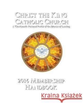 Christ the King Membership Handbook Parish Life Services 9780692707791 Parish Life Press