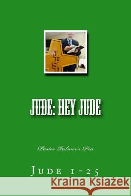 Hey Jude: Book of Jude Johnny a. Palme 9780692707821 Johnny A. Palmer Jr.