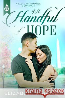 A Handful of Hope Elizabeth Maddrey 9780692708057