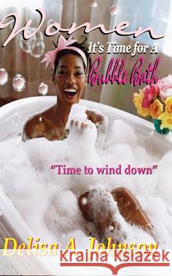 Women It's Time to Take A Bubble Bath Parker, Parice C. 9780692708712