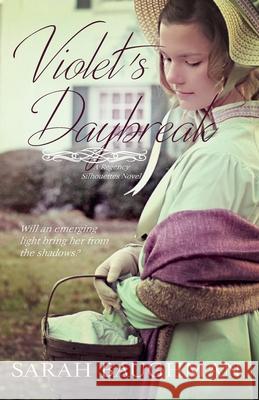 Violet's Daybreak: Regency Silhouettes Book Two Sarah Baughman 9780692710012