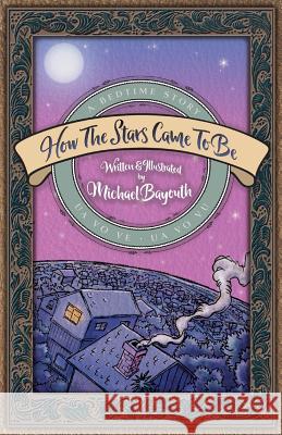 How The Stars Came To Be Bayouth, Michael 9780692711224 Palm Avenue Publishing