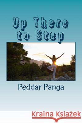 Up There to Step: Play Peddar Panga 9780692713150 Peddar Panga