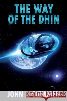 The Way of the Dhin John L. Clemmer 9780692714041 John L. Clemmer Publishing