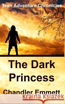 The Dark Princess Chandler Emmett 9780692715079