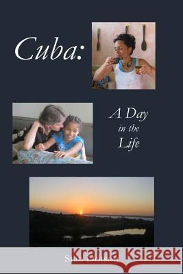 Cuba: A Day in the Life Dotson, Stan 9780692715987 Parson's Porch