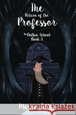 The Return of the Professor Martin Tiller 9780692717394 Seven Lions Publishing