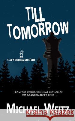 Till Tomorrow Michael Weitz 9780692717783 Black Fence Books