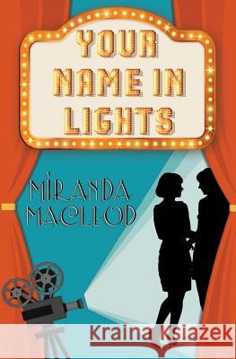 Your Name in Lights Miranda MacLeod 9780692719435 Apple Blossom Press