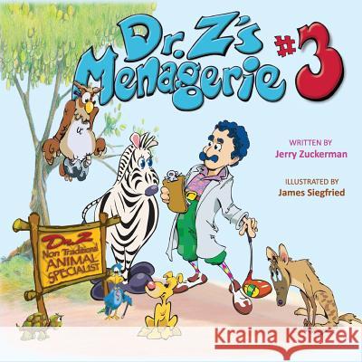 Dr. Z's Menagerie #3 Jerry Zuckerman, James Siegfried 9780692719510