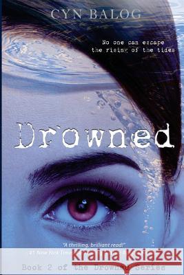 Drowned: Book 2 of the Drowned Series Cyn Balog Nichola Reilly 9780692720233 Cyn Balog
