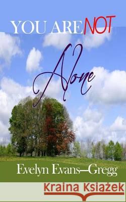 You Are Not Alone Evelyn Evans Gregg Lo Mar Designs 9780692720615 Kingdom Builders Publications