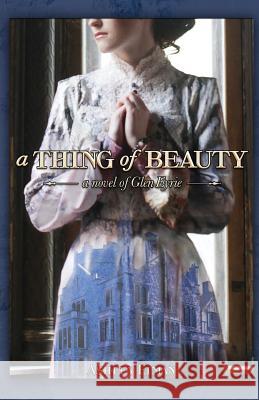 A Thing of Beauty: A Novel of Glen Eyrie Ashley Eiman 9780692720868