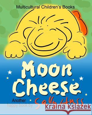 Moon Cheese Sally Huss 9780692721483