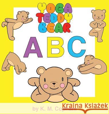 Yoga Teddy Bear A - B - C Copham, K. M. 9780692722510 NY Studio Gallery LLC