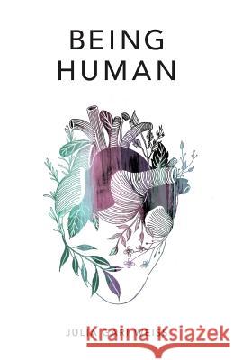 Being Human Julia Gari Weiss 9780692722534