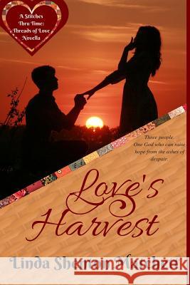 Love's Harvest Linda Shenton-Matchett 9780692723241