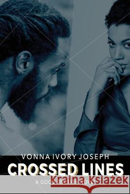 Crossed Lines: A Good Enough Novel Vonna Ivory Joseph 9780692723715