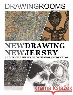 New Drawing New Jersey: A Statewide Survey of Contemporary Drawing Victory Hall Press 9780692724774 Victory Hall Press
