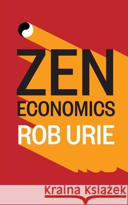 Zen Economics Rob Urie 9780692726990 Counterpunch