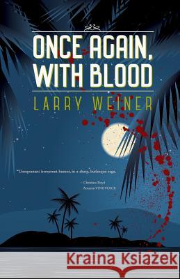Once Again, With Blood Larry Weiner 9780692727515 Bucklin 818