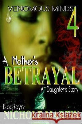 Vm4: A Mother's Betrayal Nichole Martin Jayne Phlow 9780692727591 Blaqrayn Publishing Plus