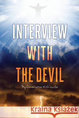 Interview With The Devil: My Conversation With Lucifer Shriner, Sherry 9780692728413 Sherry Shriner