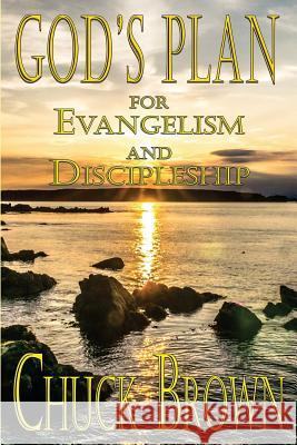 God's Plan for Evangelism and Discipleship Chuck Brown 9780692729182