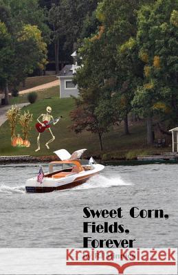 Sweet Corn, Fields, Forever R. J. Minnick 9780692729878 Wingspan Books