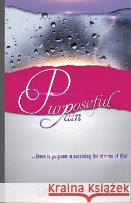 Purposeful Pain Lateehah Linton 9780692730713 Trm Publications