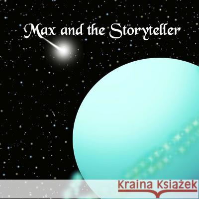 Max and the Storyteller Shannon Gambino Shannon Gambino 9780692733547 Hodgepodge Press