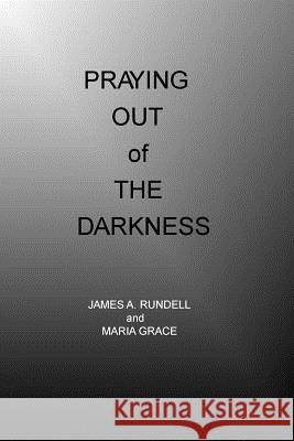 Praying out of the Darkness Rundell, James 9780692734209