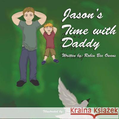 Jason's Time With Daddy Owens, Robin Bee 9780692734391