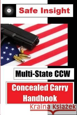 Multi-State CCW: Concealed Carry Handbook Cox, Michael 9780692735916 Safe Insight LLC