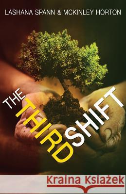 The Third Shift Lashana Spann McKinley Horton 9780692736166 Piaott Publishing LLC