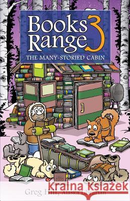 Books Range 3: The Many Storied Cabin Greg Hill Jaime Smith 9780692738474 Hill of Books Publications