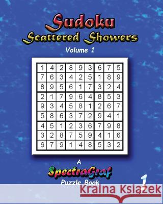 Sudoku Scattered Showers - Volume 1 Kenneth Randy Horn Kenneth Randy Horn 9780692739457 Spectragraf Publishing Co.