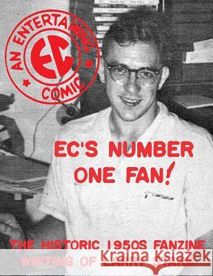 EC's Number One Fan: The Historic 1950s Fanzine Writing of Larry Stark Larry Stark Thommy Burns Matthew H. Gore 9780692741931 Boardman Books