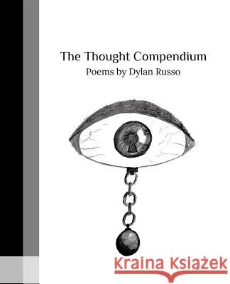 The Thought Compendium: Poems by Dylan Russo Dylan Russo Athira Sanal 9780692742273