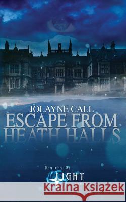 Heath Halls Jolayne Call 9780692744451 Moonlight Publications