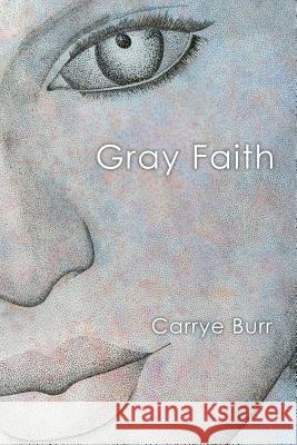 Gray Faith Carrye Burr 9780692744710