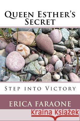 Queen Esther's Secret: Step into Victory Faraone, Erica 9780692745809