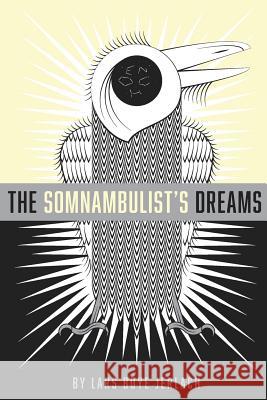 The Somnambulist's Dreams Lars Boye Jerlach 9780692746608 Not Avail