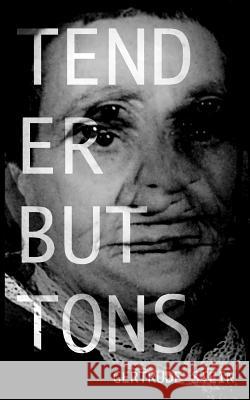 Tender Buttons Gertrude Stein Bill Orcutt 9780692747766 William Orcutt