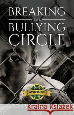 Breaking the Bullying Circle Ron V. Shuali 9780692751732 Shua Life Skills