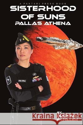 Sisterhood of Suns: Pallas Athena Martin Schiller 9780692753040 Pantari Press