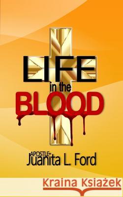 Life in the Blood Juanita L. Ford Lomar Designs 9780692756645 Kingdom Builders Publications