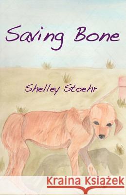 Saving Bone Shelley Stoehr 9780692761588