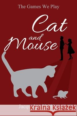 Cat and Mouse Jacquelyn Phillips 9780692762806