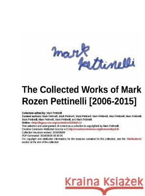 The Collected Works of Mark Rozen Pettinelli [2006-2015] Mark Rozen Pettinelli 9780692767191 Kindnesssaox